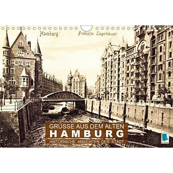 Grüße aus dem alten Hamburg - Historische Ansichten der Stadt (Wandkalender 2020 DIN A4 quer)