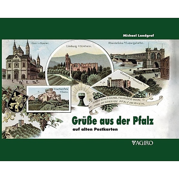 Grüße aus der Pfalz auf alten Postkarten, Michael Landgraf