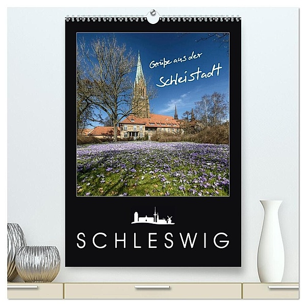 Grüsse aus der Schleistadt Schleswig (hochwertiger Premium Wandkalender 2024 DIN A2 hoch), Kunstdruck in Hochglanz, Susann Kuhr