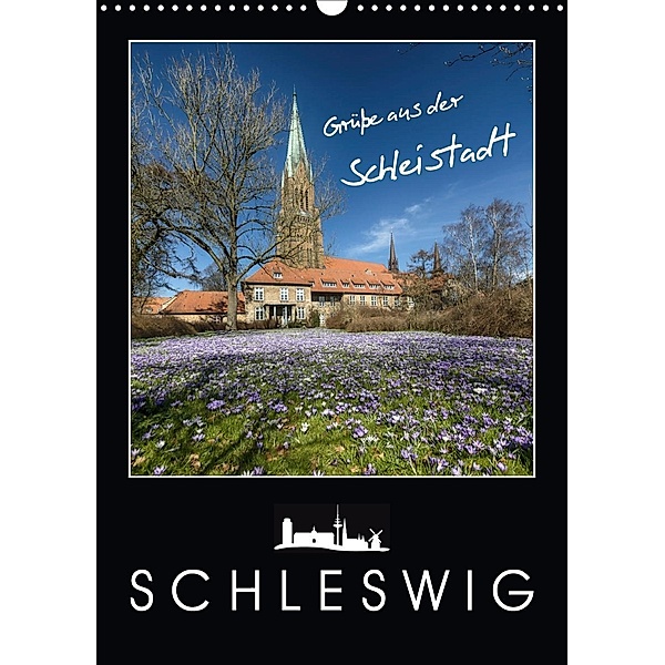 Grüße aus der Schleistadt Schleswig (Wandkalender 2020 DIN A3 hoch), Susann Kuhr