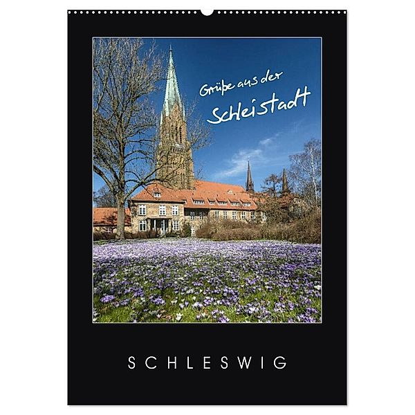 Grüße aus der Schleistadt Schleswig (Wandkalender 2025 DIN A2 hoch), CALVENDO Monatskalender, Calvendo, Susann Kuhr