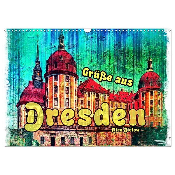 Grüße aus Dresden (Wandkalender 2025 DIN A3 quer), CALVENDO Monatskalender, Calvendo, Nico Bielow