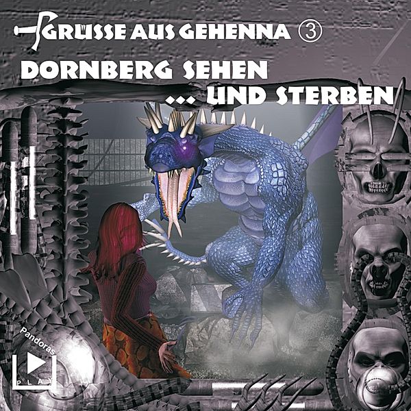Grüsse aus Gehenna - 3 - Grüsse aus Gehenna - Teil 3: Dornberg sehen ... und sterben, Dane Rahlmeyer