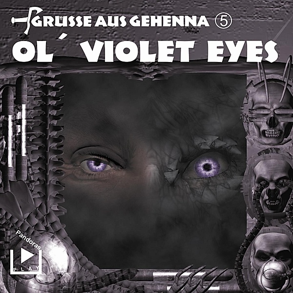 Grüsse aus Gehenna - 5 - Grüsse aus Gehenna - Teil 5: Ol' Violet Eyes, Dane Rahlmeyer