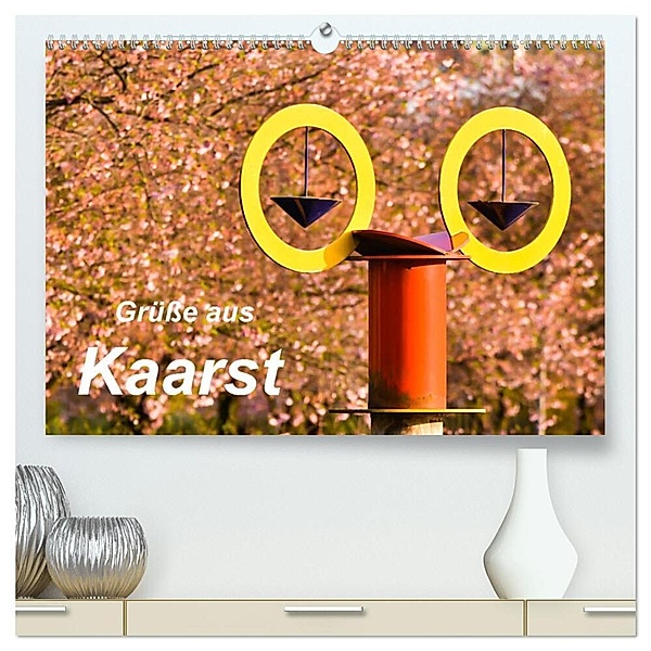 Grüße aus Kaarst (hochwertiger Premium Wandkalender 2024 DIN A2 quer), Kunstdruck in Hochglanz, Bettina Hackstein