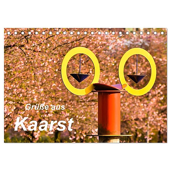 Grüße aus Kaarst (Tischkalender 2025 DIN A5 quer), CALVENDO Monatskalender, Calvendo, Bettina Hackstein