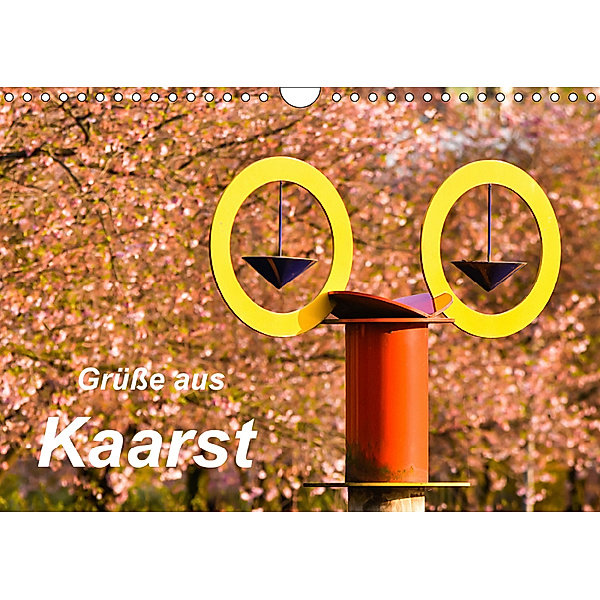 Grüße aus Kaarst (Wandkalender 2019 DIN A4 quer), Bettina Hackstein