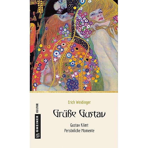 Grüsse Gustav / Kultur erleben im GMEINER-Verlag, Erich Weidinger