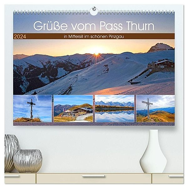 Grüsse vom Pass Thurn (hochwertiger Premium Wandkalender 2024 DIN A2 quer), Kunstdruck in Hochglanz, Christa Kramer