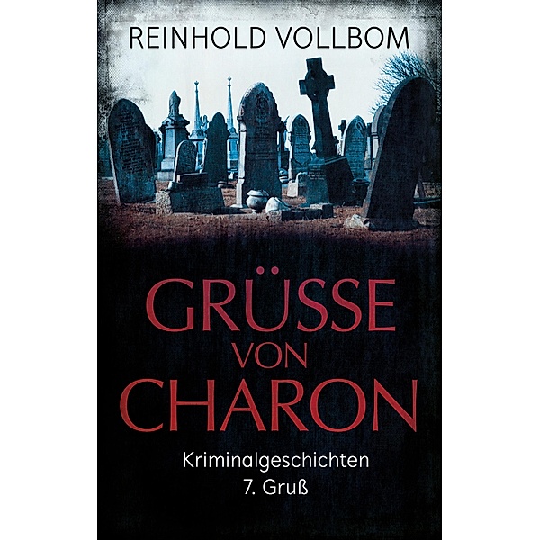 Grüsse von Charon, Reinhold Vollbom