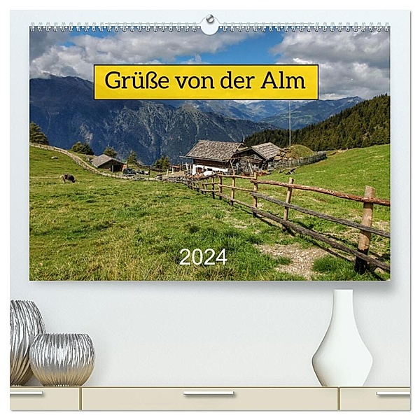 Grüße von der Alm (hochwertiger Premium Wandkalender 2024 DIN A2 quer), Kunstdruck in Hochglanz, Christine Wirges