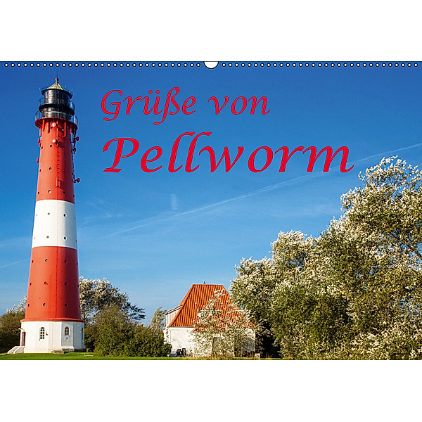 Grüsse von Pellworm (Wandkalender 2019 DIN A2 quer), D. E. T. photo impressions