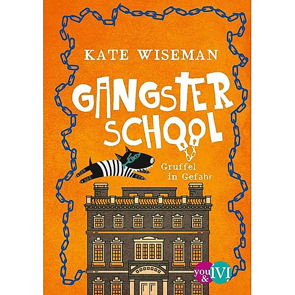 Gruffel in Gefahr / Gangster School Bd.3, Kate Wiseman