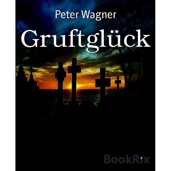 Gruftglück, Peter Wagner