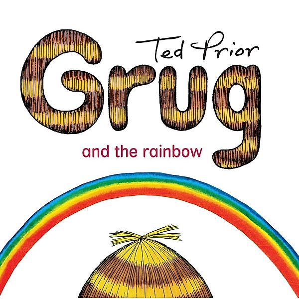 Grug and the Rainbow, Ted Prior