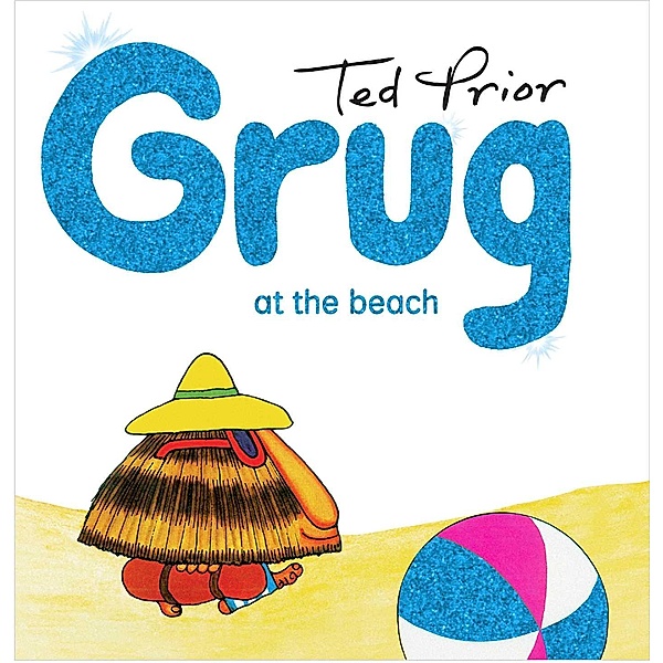 Grug at the Beach, Ted Prior