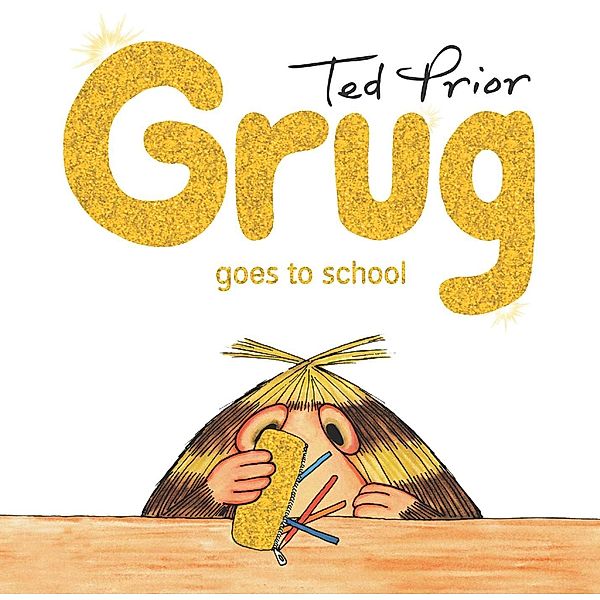 Grug Goes to School, Ted Prior