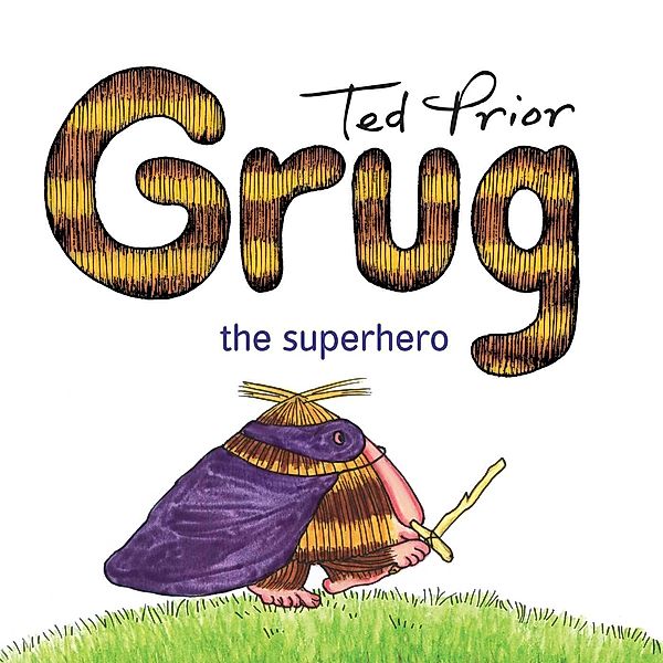 Grug the Superhero, Ted Prior