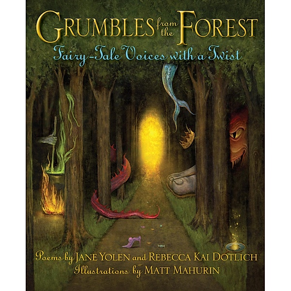Grumbles from the Forest, Jane Yolen, Rebecca Kai Dotlich