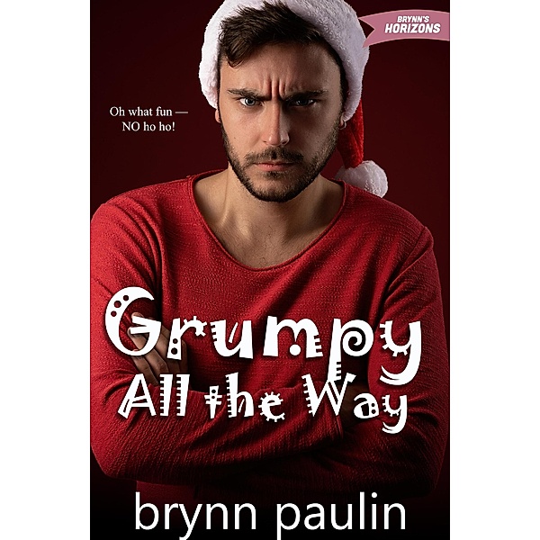 Grumpy All the Way, Brynn Paulin