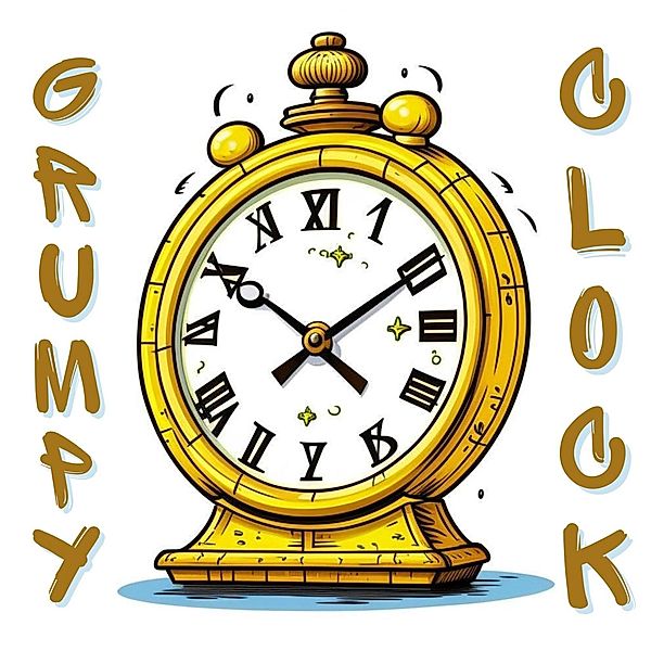 Grumpy Clock (From Shadows to Sunlight) / From Shadows to Sunlight, Dan Owl Greenwood