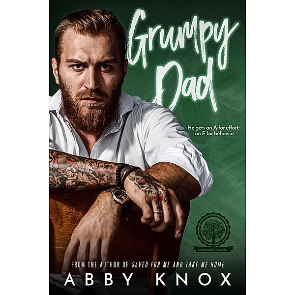 Grumpy Dad (Greenbridge Academy, #2) / Greenbridge Academy, Abby Knox