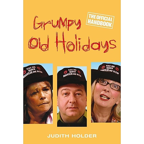 Grumpy Old Holidays, Judith Holder