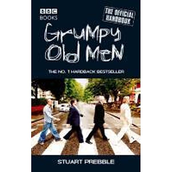 Grumpy Old Men: The Official Handbook, Stuart Prebble