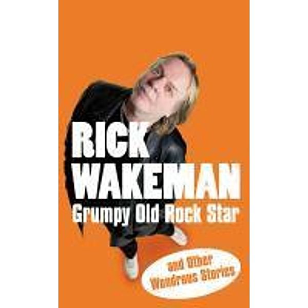 Grumpy Old Rock Star, Rick Wakeman