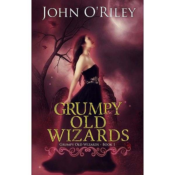 Grumpy Old Wizards / Grumpy Old Wizards, John O'Riley