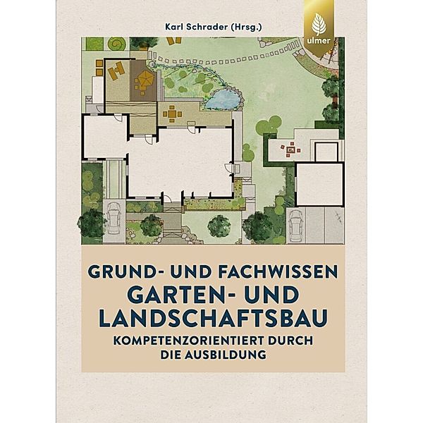 Grund- und Fachwissen Garten- und Landschaftsbau, Karl Schrader