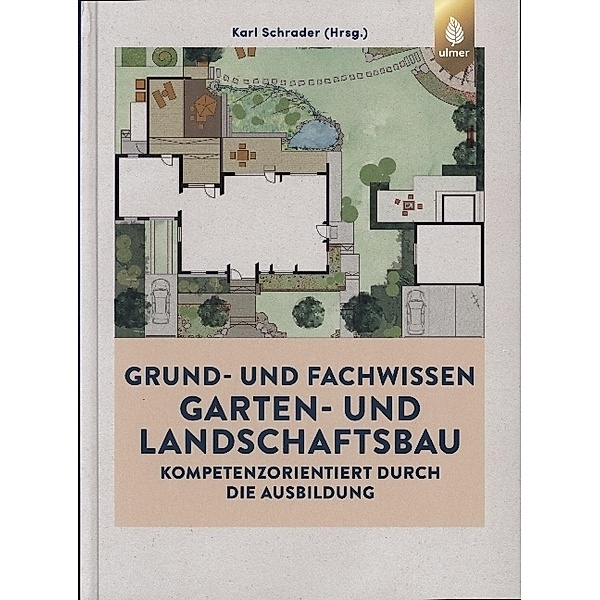 Grund- und Fachwissen Garten- und Landschaftsbau, Karl Schrader