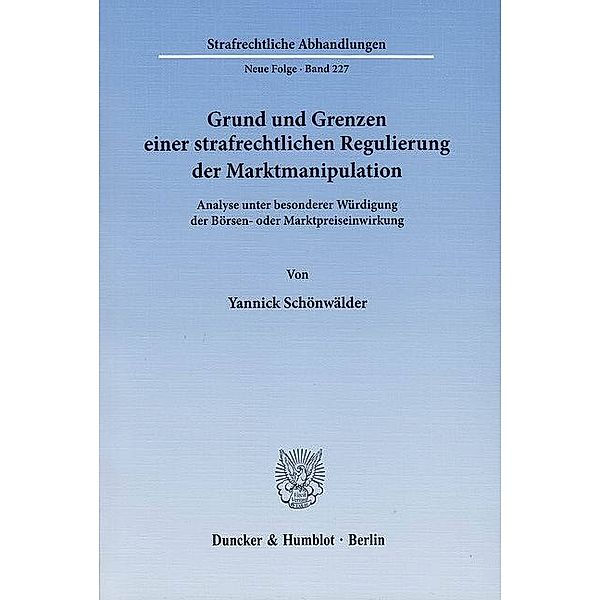 Grund und Grenzen einer strafrechtlichen Regulierung der Marktmanipulation., Yannick Schönwälder