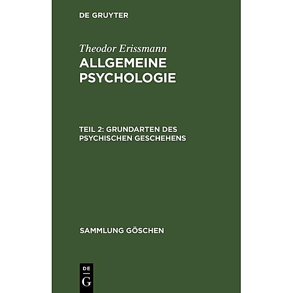 Grundarten des psychischen Geschehens / Sammlung Göschen Bd.832, Theodor Erissmann