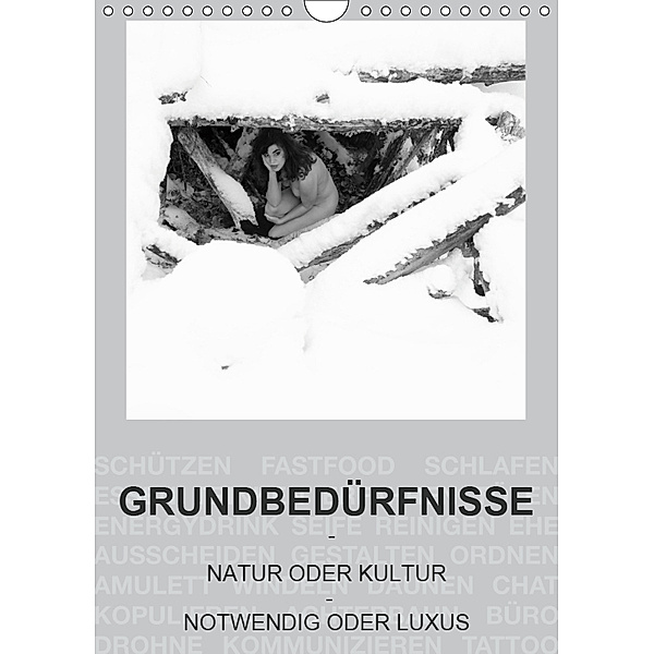GRUNDBEDÜRFNISSE - NATUR ODER KULTUR - NOTWENDIG ODER LUXUS (Wandkalender 2019 DIN A4 hoch), Fru.ch