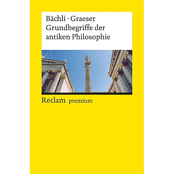 Grundbegriffe der antiken Philosophie / Reclams Universal-Bibliothek, Andreas Bächli, Andreas Graeser