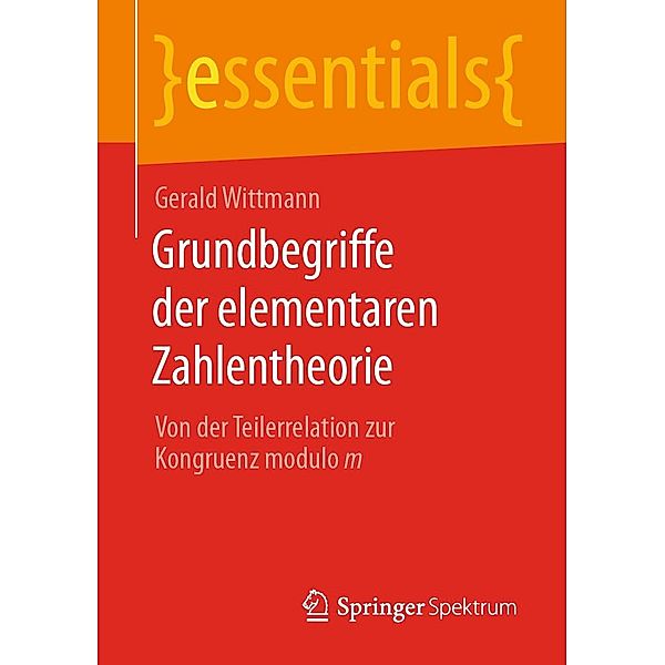 Grundbegriffe der elementaren Zahlentheorie / essentials, Gerald Wittmann