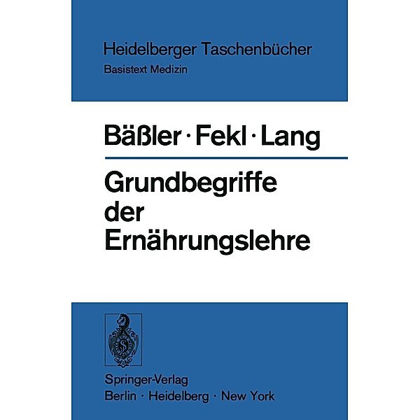 Grundbegriffe der Ernährungslehre / Heidelberger Taschenbücher Bd.119, Karl-H. Bäßler, Werner Fekl, Konrad Lang