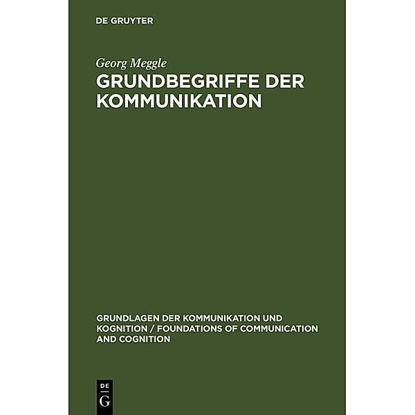Grundbegriffe der Kommunikation / Grundlagen der Kommunikation und Kognition / Foundations of Communication and Cognition, Georg Meggle