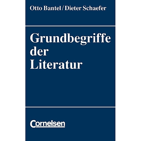 Grundbegriffe der Literatur, Otto Bantel, Dieter Schaefer