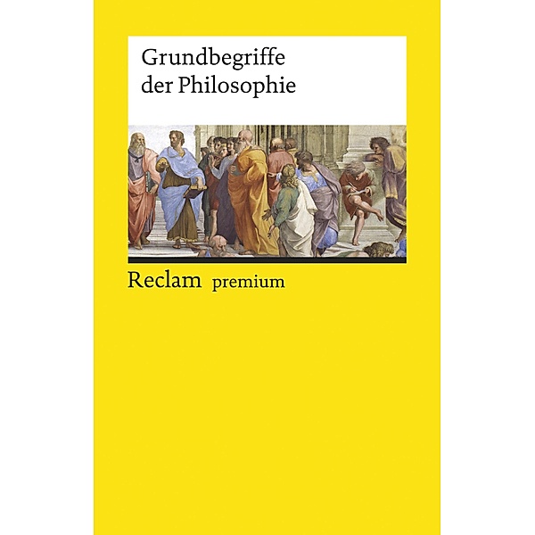 Grundbegriffe der Philosophie / Reclams Universal-Bibliothek