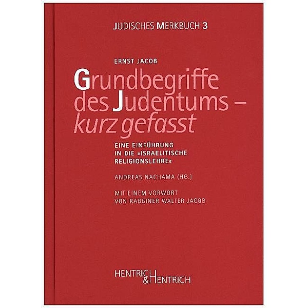 Grundbegriffe des Judentums - kurz gefasst, Ernst Jacob