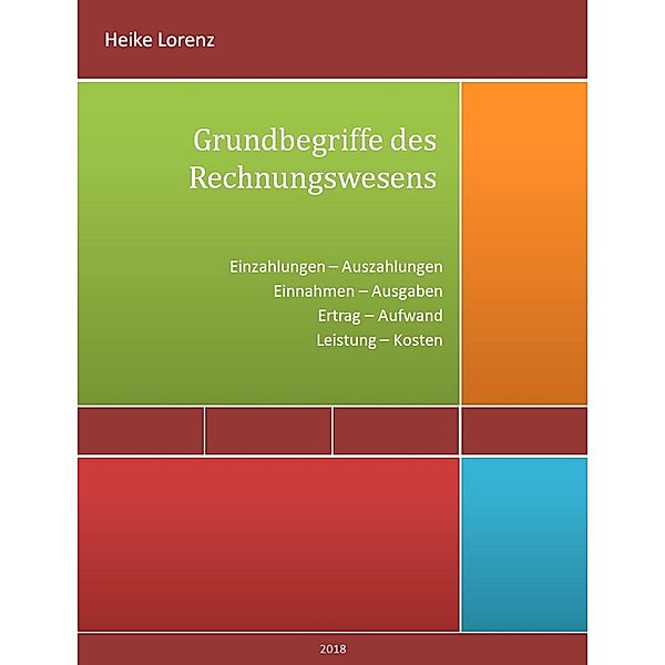 Grundbegriffe des Rechnungswesens, Heike Lorenz