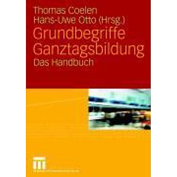 Grundbegriffe Ganztagsbildung, Thomas Coelen, Hans-Uwe Otto