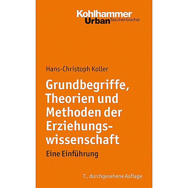 Grundbegriffe, Theorien und Methoden der Erziehungswissenschaft, Hans-Christoph Koller