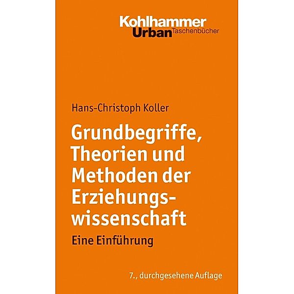 Grundbegriffe, Theorien und Methoden der Erziehungswissenschaft, Hans-Christoph Koller