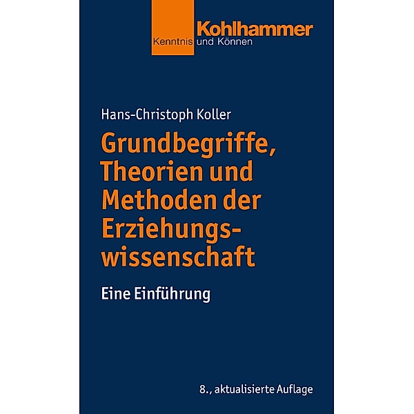 Grundbegriffe, Theorien und Methoden der Erziehungswissenschaft, Hans-Christoph Koller