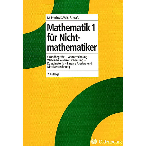 Grundbegriffe, Vektorrechnung, Lineare Algebra und Matrizenrechnung, Kombinatorik, Wahrscheinlichkeitsrechnung, Manfred Precht, Karl Voit, Roland Kraft