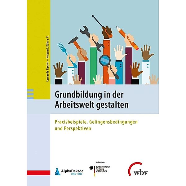 Grundbildung in der Arbeitswelt gestalten, Lernende Region - Netzwerk Köln e.V.