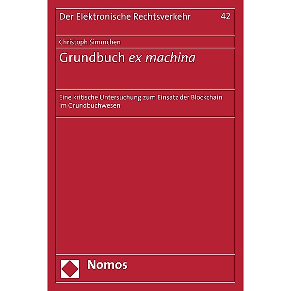 Grundbuch ex machina / Der Elektronische Rechtsverkehr Bd.42, Christoph Simmchen